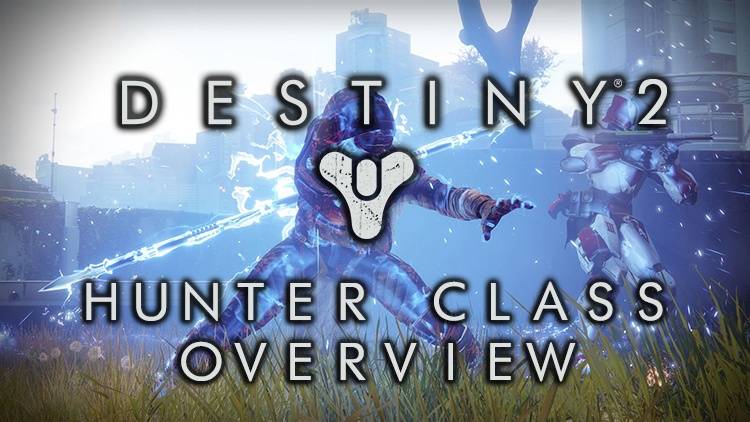 Destiny 2 Hunter Class Overview: Beta Subclasses, Skills & What's ...