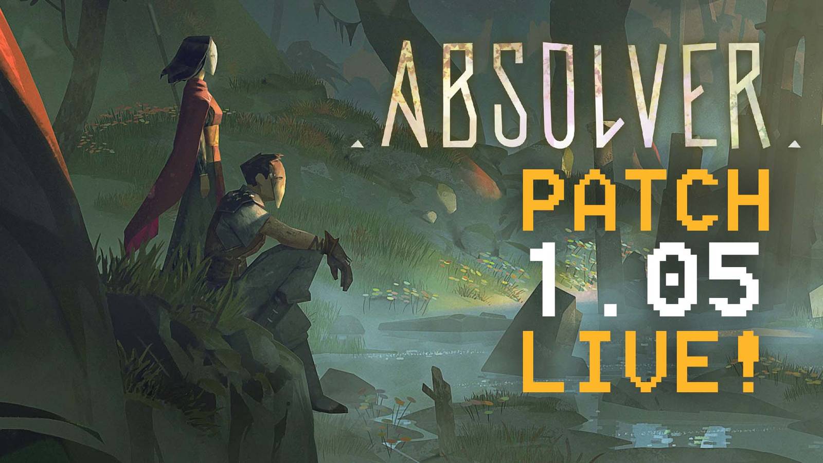 Absolver Patch 1.05 Is Now Available!