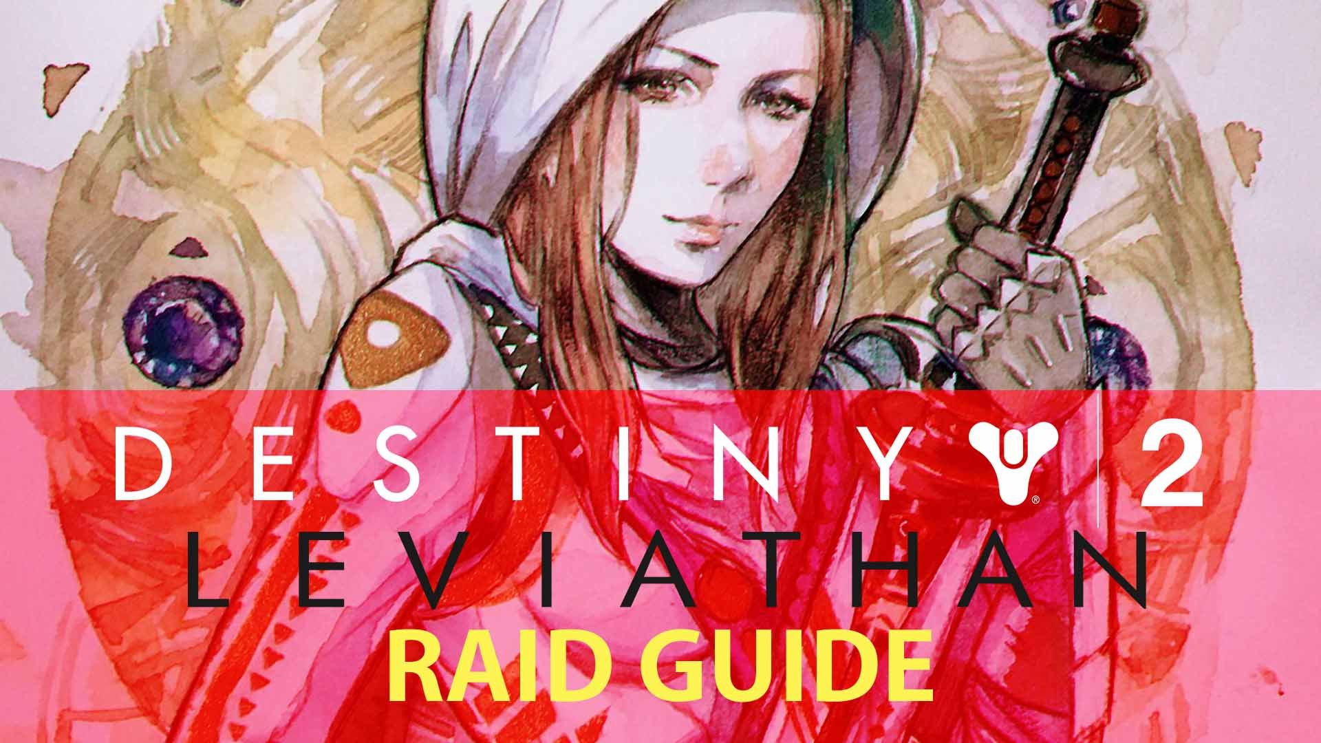 Destiny 2 - 'Leviathan' Raid Guide