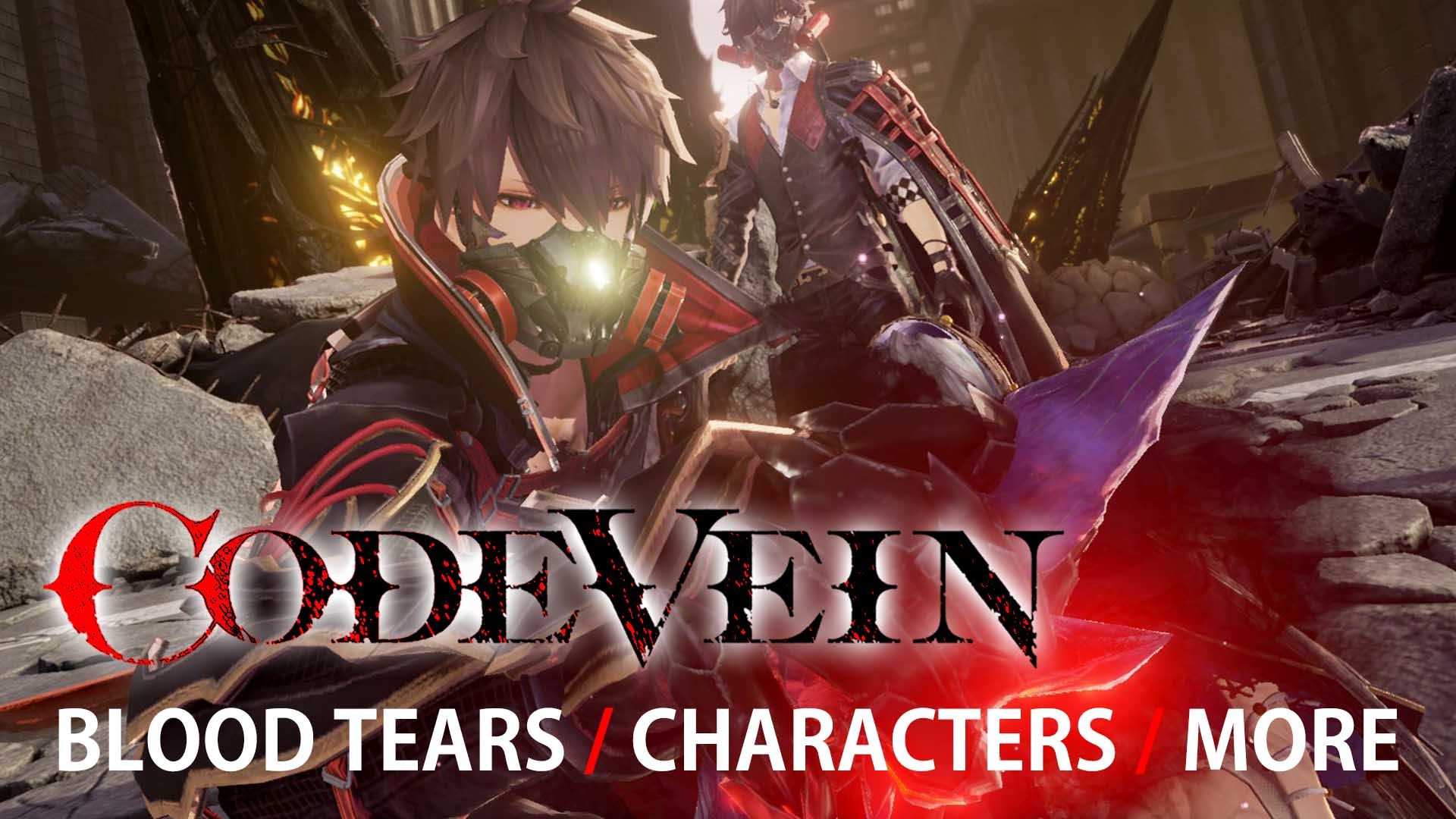 CODE VEIN New Details On Blood Tears, Characters & More!