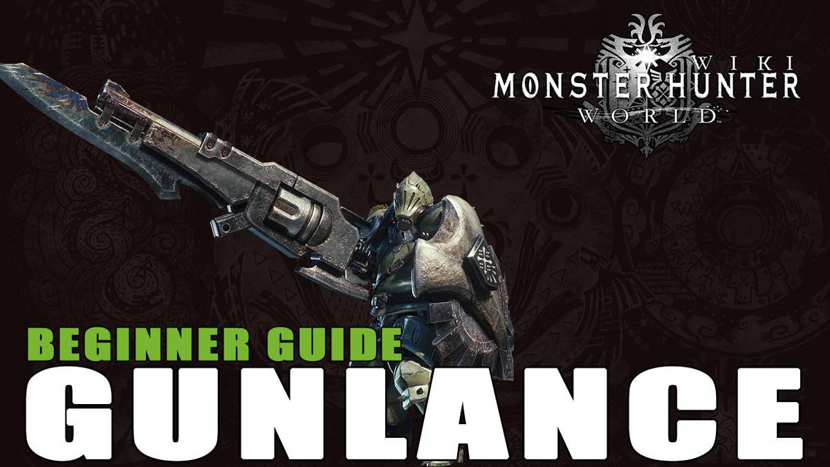 Monster Hunter World Guide: Gunlance
