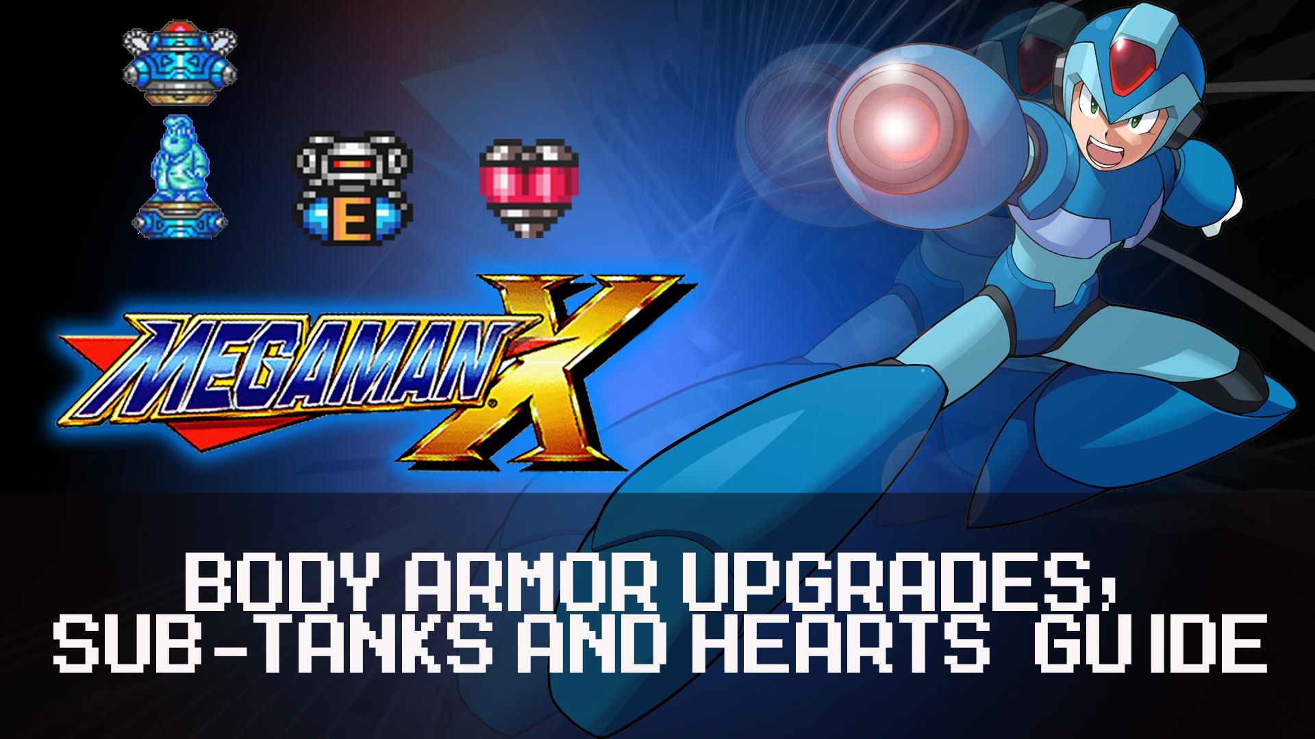 Mega Man X Body Armor Upgrades Sub Tanks and Hearts Guide