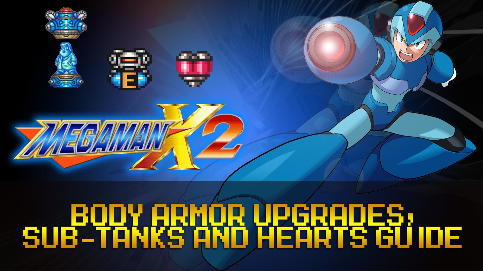 Mega Man X2 Body Armor Upgrades Sub Tanks and Hearts Guide