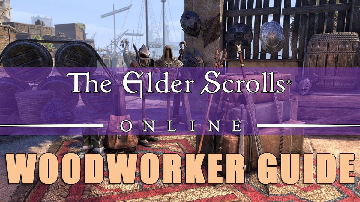 ESO Woodworking Guide: Bows, Shields, Staves, Sets and Fast Leveling