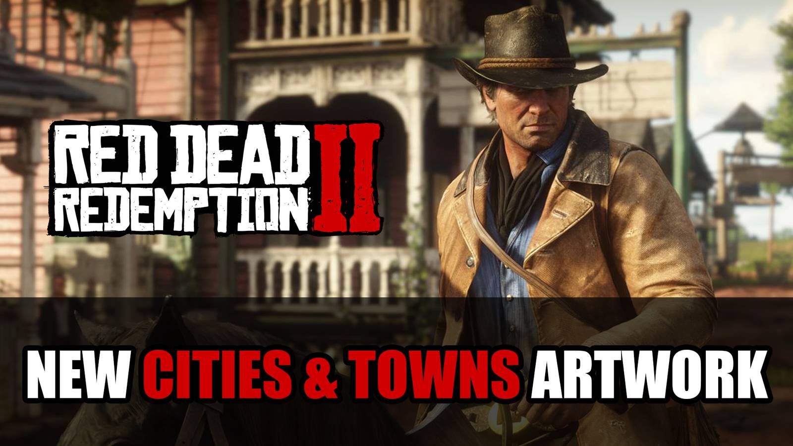 Red Dead Redemption 2 Receives New Artwork and Bios Covering Cities and ...