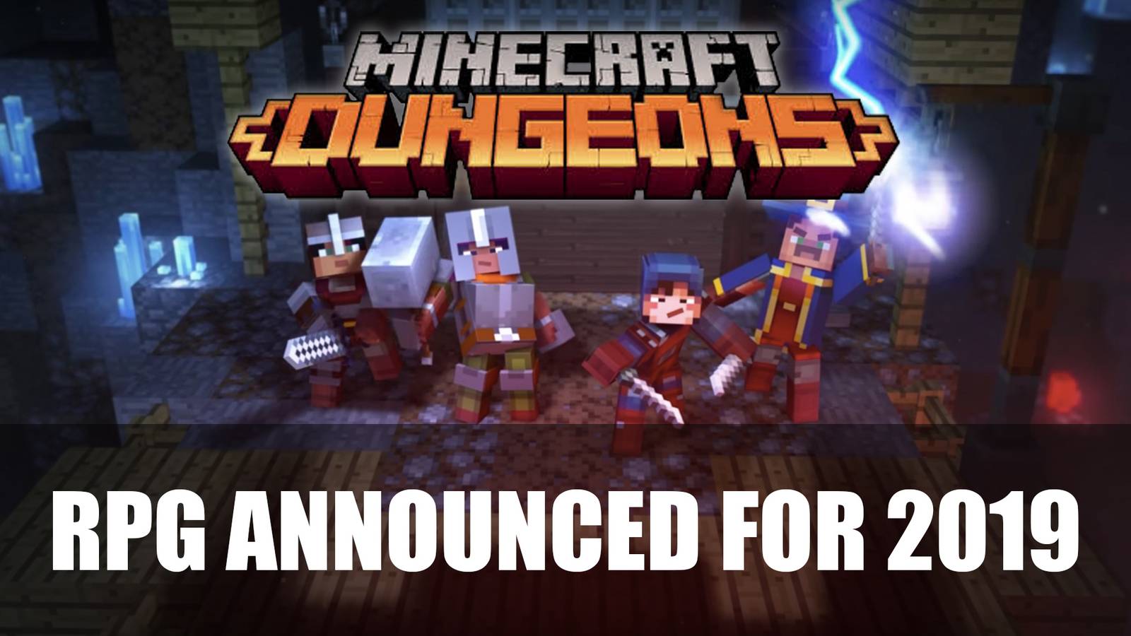 Mojang Announces Minecraft: Dungeons - A Minecraft Themed RPG