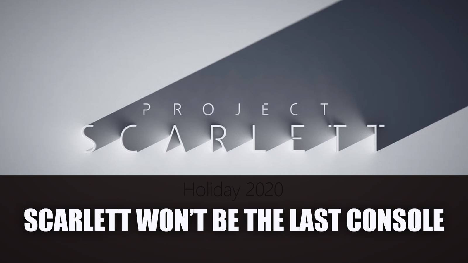 Project Scarlett Won't Be The Last Xbox Console