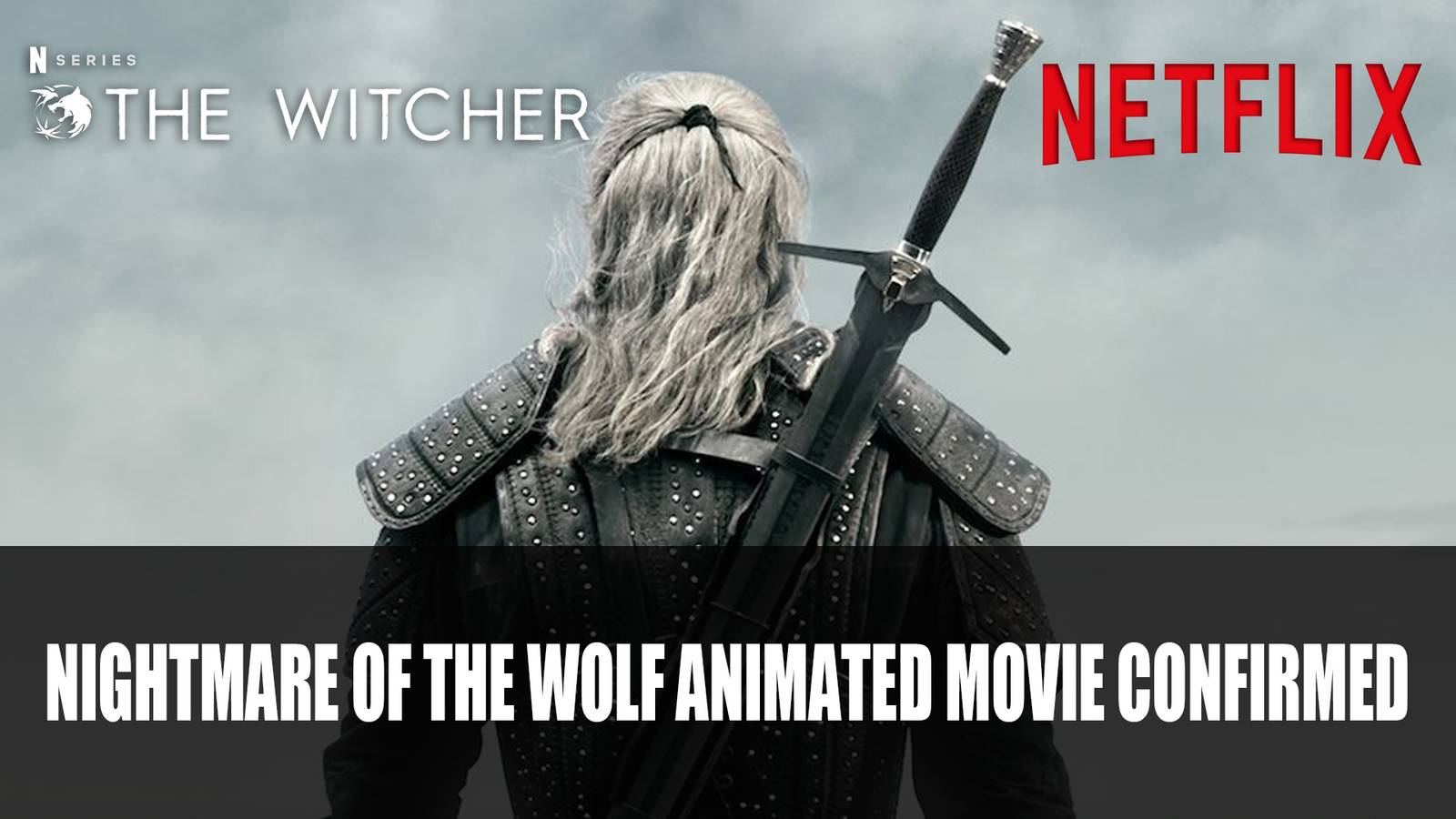 Witcher Animation Netflix Confirms The Witcher: Nightmare of the Wolf Animated Movie