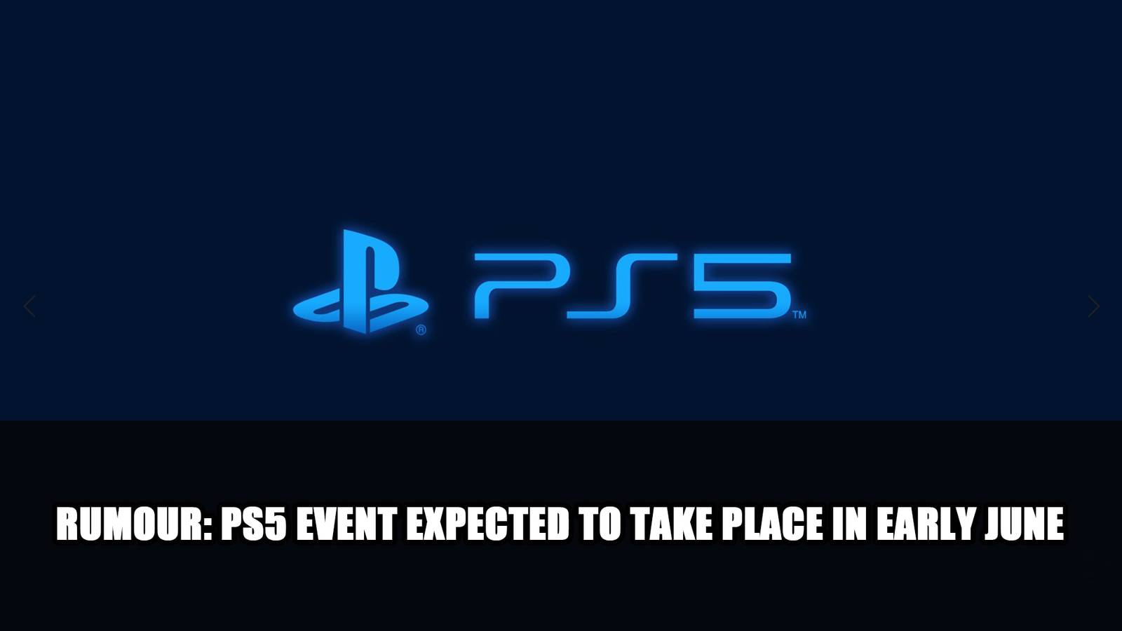 Rumour: Playstation 5 Event Expected To Take Place in Early June