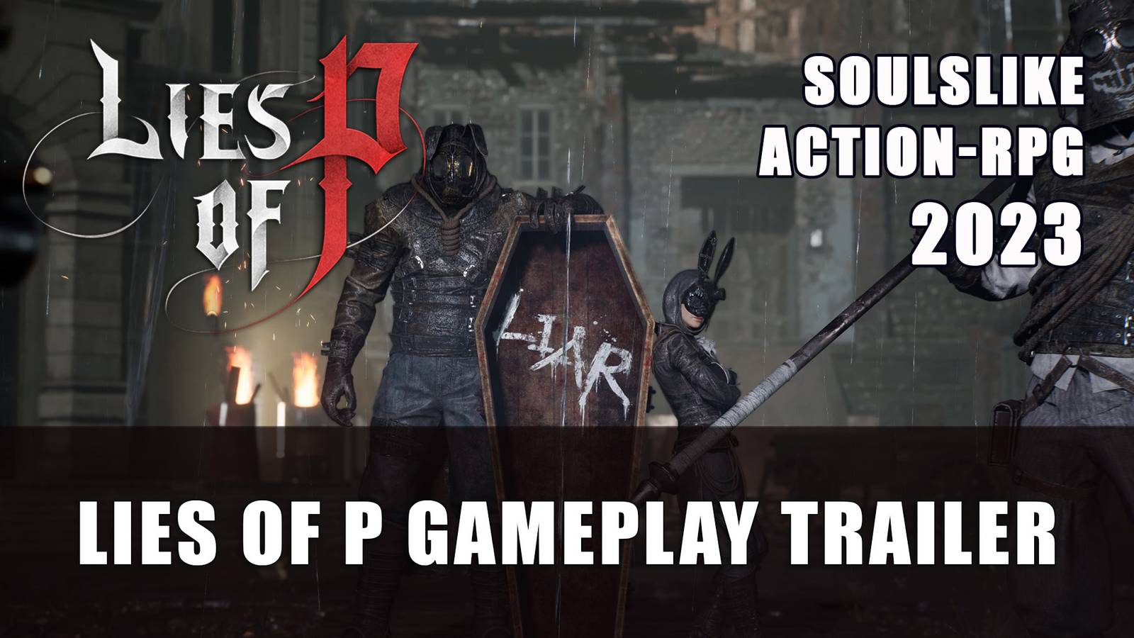 Lies of P Gets New Gameplay Trailer Reveals Combat and More