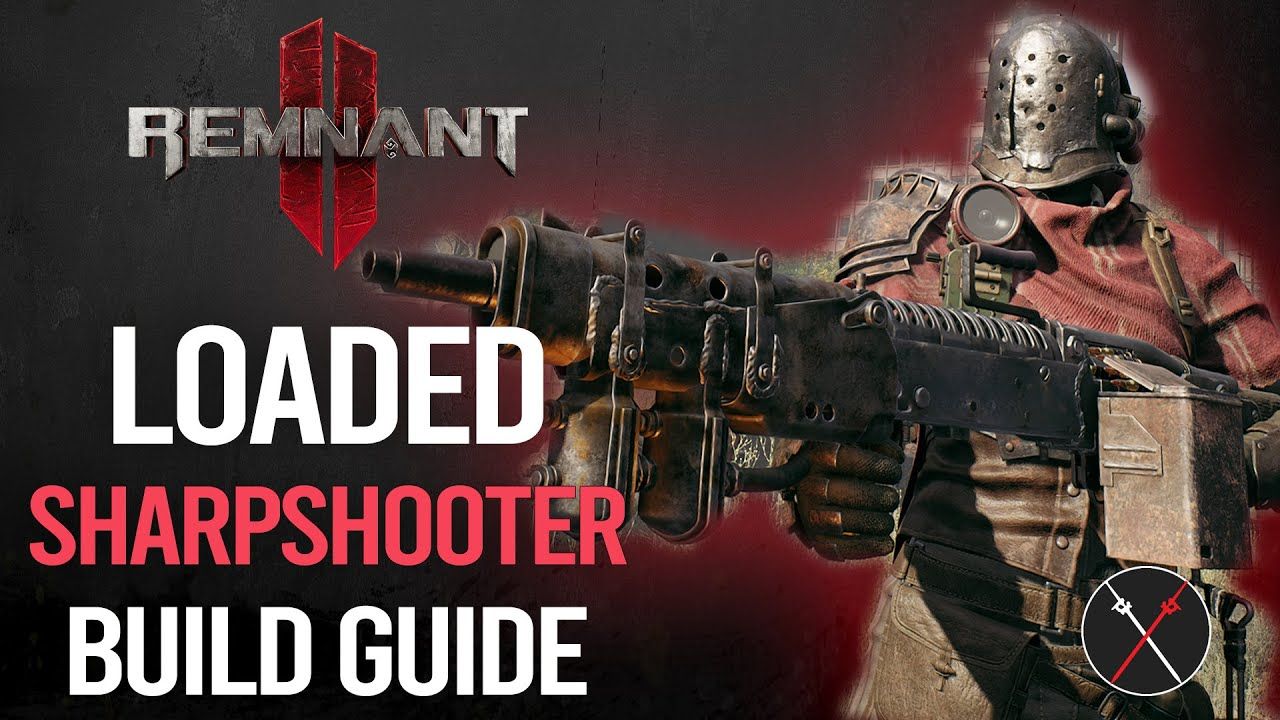 Remnant 2 Gunslinger and Hunter Loaded Sharpshooter Build Guide
