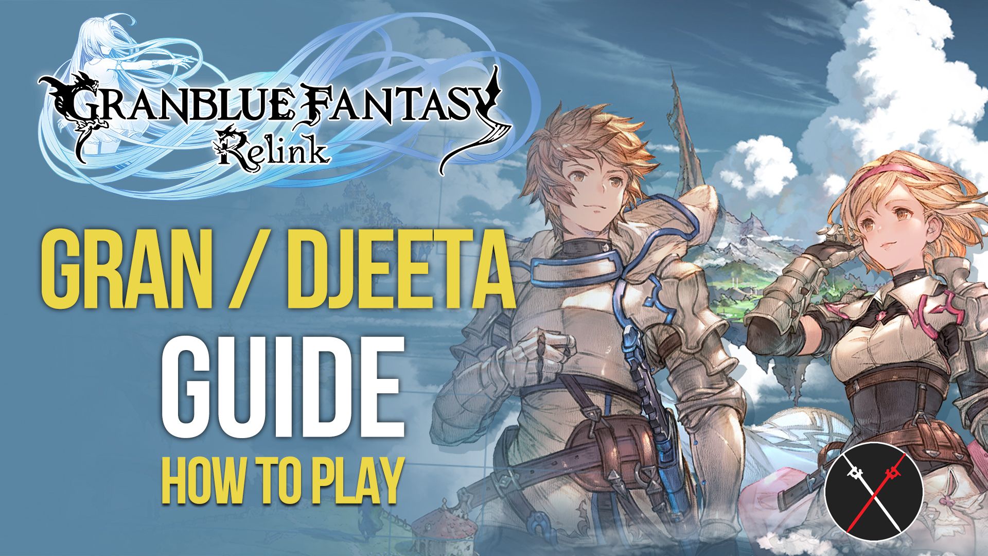 greanblue fantasy relink gran djeeta how to play guide