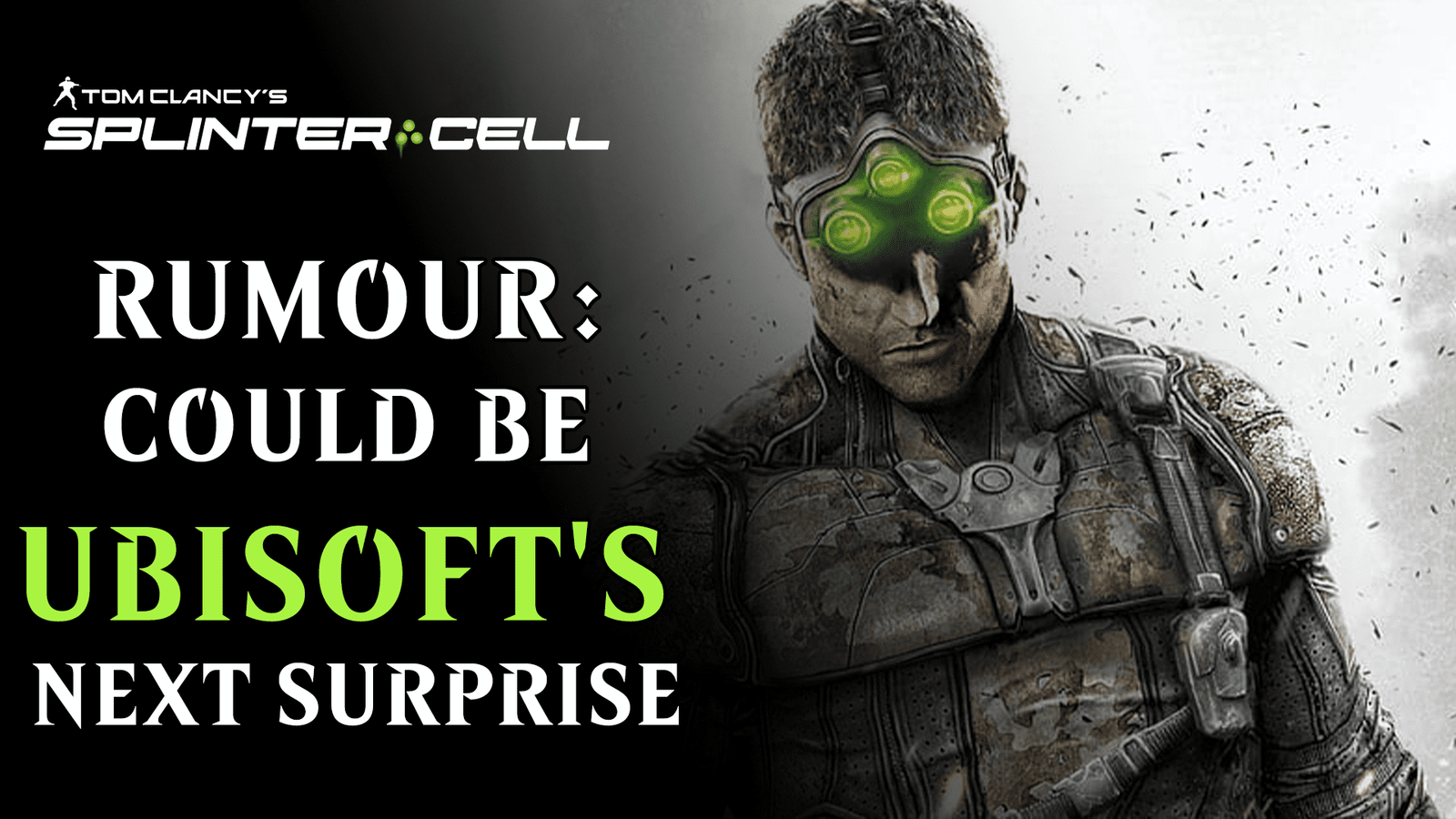 Rumour: Splinter Cell Remake Could Be Ubisoft's Next Surprise