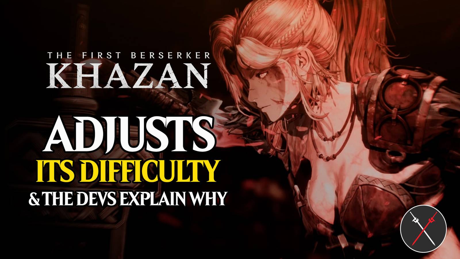 Why Difficulty The First Berserker: Khazan Adjusts Its Difficulty & The Devs Explain Why